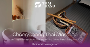 ChangChang Thai Massage — A Cozy Massage Store in Bangna That Cares About Every Touch